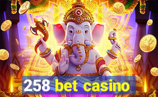 258 bet casino